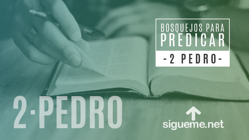 BOSQUEJOS PARA PREDICAR DEL LIBRO DE 2 PEDRO | Bosquejos Biblicos