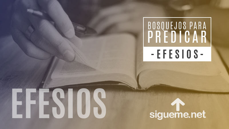 BOSQUEJOS PARA PREDICAR DEL LIBRO DE EFESIOS | Bosquejos Biblicos