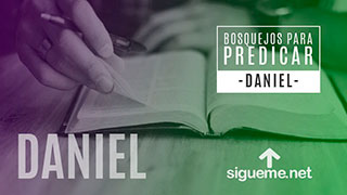 Bosquejo biblico para predicar Daniel 2:16-28, El Profeta Daniel, un Hombre de Fe