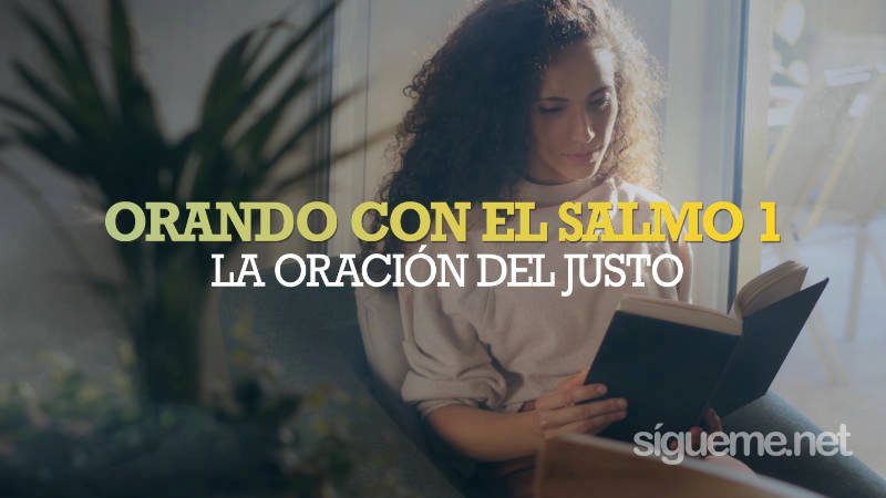 Orando con el Salmo 1 | La Oración del Justo