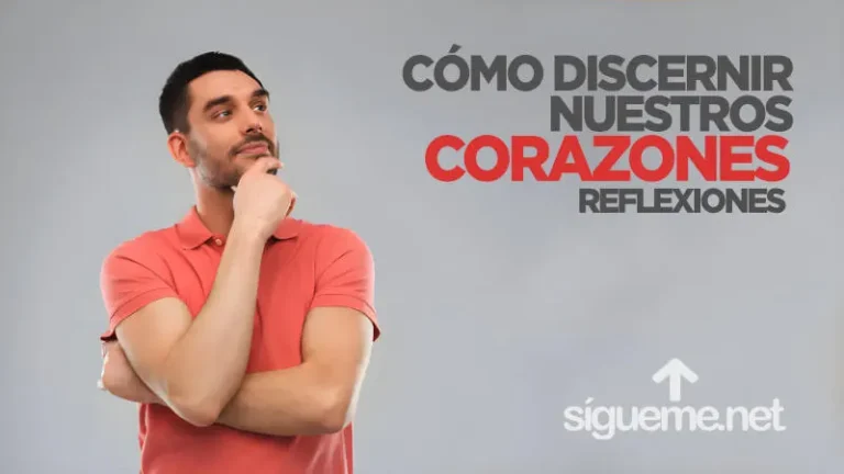 Cómo discernir nuestros corazones: reflexionando con honestidad