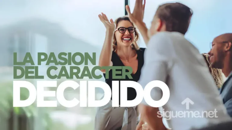 La Pasión del Carácter Decidido