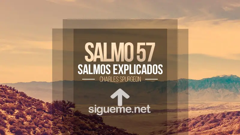 Salmo 57 plegaria pidiendo ser librado