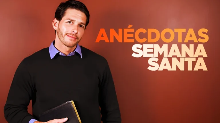 Anécdotas para Sermones en Semana Santa